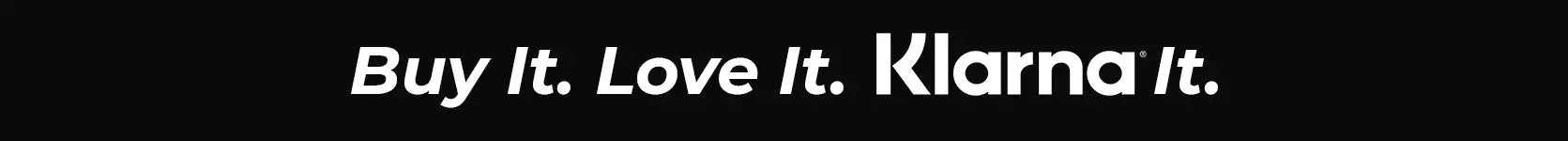 Buy it. Love it. Klarna it.